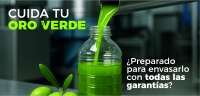 Cuida tu oro verde: ¿Preparado para envasarlo con todas las garantías?